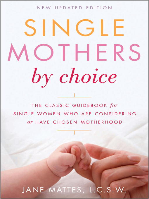 Title details for Single Mothers by Choice by Jane Mattes, L.C.S.W. - Available